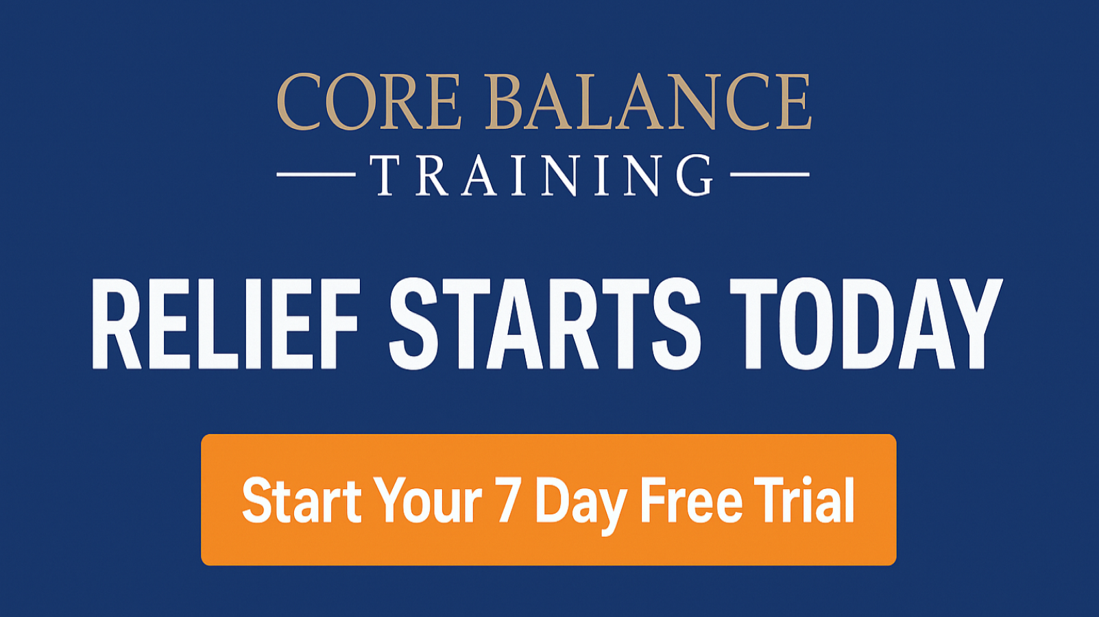 CORE BALANCE TRAINING - Relief Starts Today